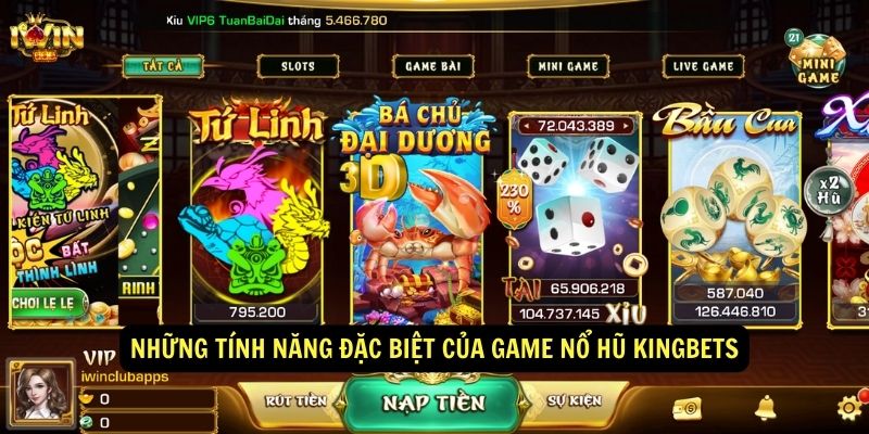 Nhung tinh nang dac biet cua game no hu Kingbets