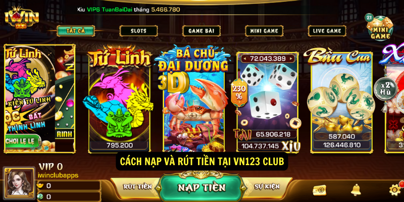 Cách nạp và rút tiền tại vn123 club